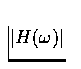 $\vert H(\omega)\vert$