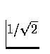 $1/\sqrt{2}$