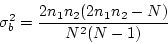 \begin{displaymath}\sigma_b^2 = \frac{2n_1 n_2 (2n_1 n_2 - N)} {N^2 (N-1)} \end{displaymath}