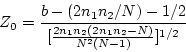 \begin{displaymath}Z_0 = \frac{b - (2n_1 n_2 / N) - 1/2} { [\frac{2n_1 n_2 (2 n_1 n_2 - N)}
{N^2 (N-1)} ]^{1/2}} \end{displaymath}