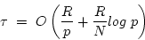 \begin{displaymath}\tau ~= ~ O \left( \frac{R}{p} + \frac{R}{N} log~p \right) \end{displaymath}