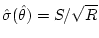 $\hat{\sigma}(\hat{\theta}) = S/\sqrt{R}$