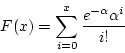 \begin{displaymath}F(x) = \sum_{i=0}^x \frac{e^{-\alpha} \alpha^i}{i!} \end{displaymath}