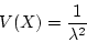 \begin{displaymath}V(X) = \frac{1}{\lambda^2} \end{displaymath}