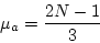 \begin{displaymath}\mu_a = \frac{2N - 1}{3} \end{displaymath}