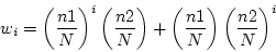 \begin{displaymath}w_i = \left( \frac{n1}{N} \right)^i \left( \frac{n2}{N} \right) +
\left( \frac{n1}{N} \right) \left( \frac{n2}{N} \right)^i \end{displaymath}