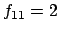 $f_{11} = 2$