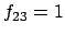 $f_{23} = 1$