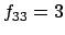 $f_{33} = 3$