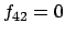 $f_{42} = 0$