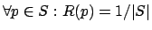 $\forall p \in S: R(p) = 1/\vert S\vert$