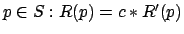$p \in S: R(p) = c * R'(p)$