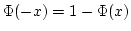 $\Phi(-x) = 1 - \Phi(x)$