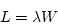 \begin{displaymath}L = \lambda W \end{displaymath}