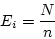 \begin{displaymath}E_i = \frac{N} {n} \end{displaymath}