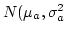 $N(\mu_a, \sigma_a^2$