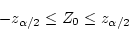 \begin{displaymath}- z_{\alpha/2} \le Z_0 \le z_{\alpha/2} \end{displaymath}