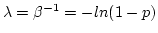 $\lambda = \beta^{-1} = - ln (1-p)$