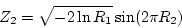 \begin{displaymath}Z_2 = \sqrt{-2 \ln R_1} \sin (2\pi R_2) \end{displaymath}