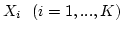 $X_i ~~ (i = 1,...,K)$