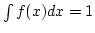 $\int f(x) dx = 1$