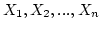$X_1, X_2, ..., X_n$