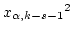 ${x_{\alpha, k-s-1}}^2$