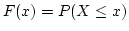 $F(x) = P(X \le x)$