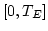 $[0, T_E]$