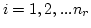 $i = 1, 2, ... n_r$